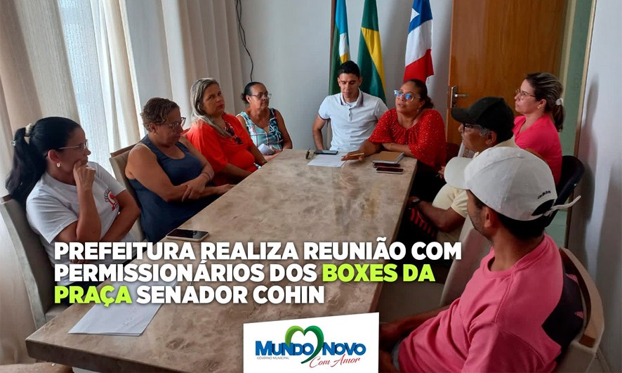 Prefeitura de Mundo Novo – BA realiza reunião com permissionários dos boxes da Praça