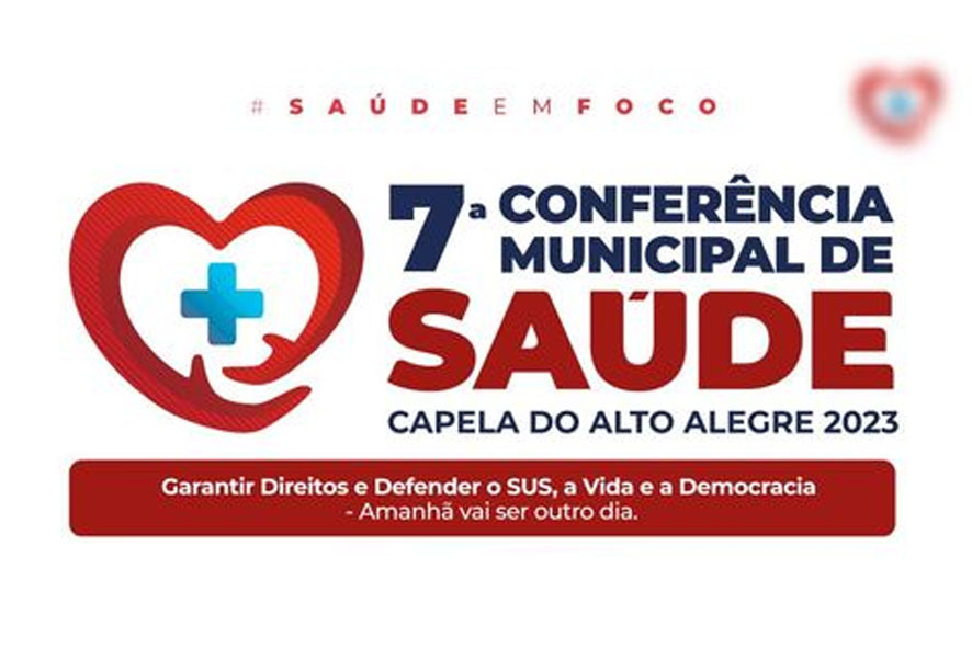 Anunciada para 15 de março a 7ª Conferência Municipal de Saúde de Capela do Alto Alegre