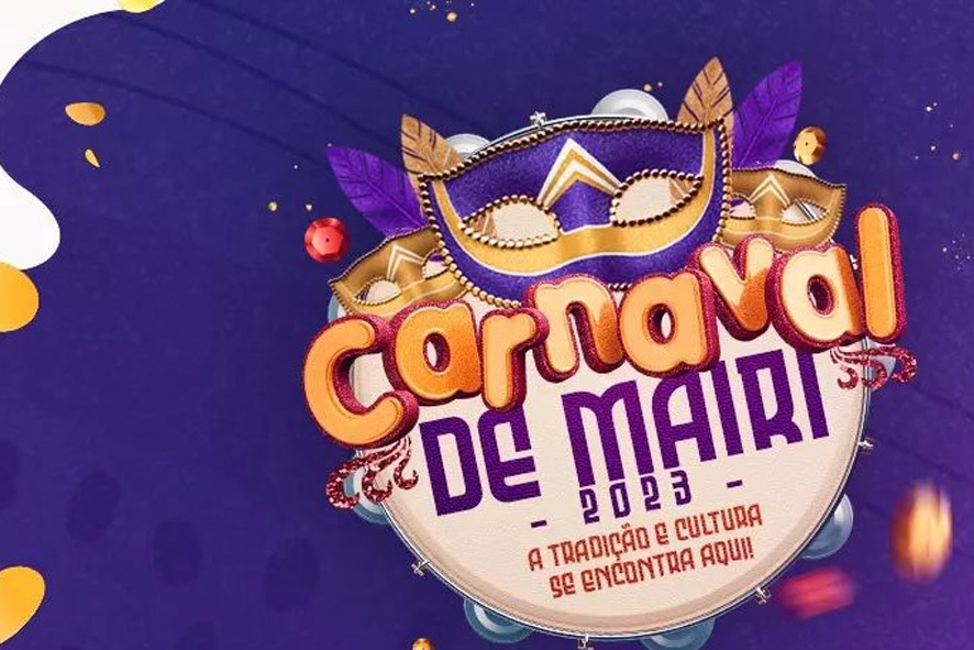 Confira as atrações do Carnaval de Mairi, que será realizado nos dias 19, 20 e 21 de fevereiro