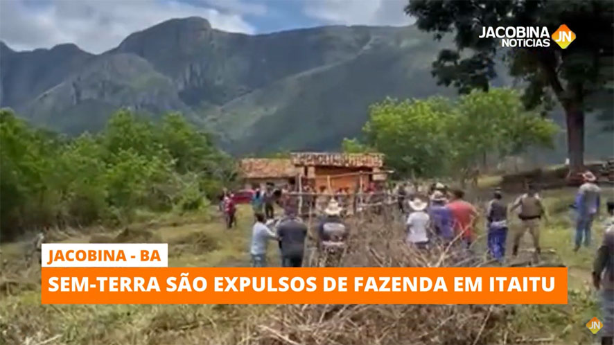 Jacobina: MST é expulso de fazenda no distrito de Itaitu