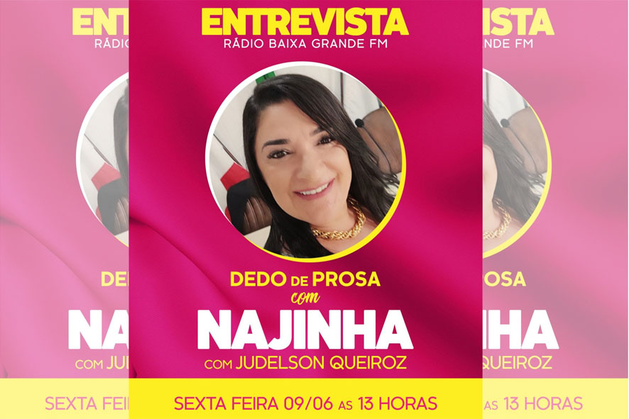 Vereadora Najinha participa de programa de Rádio nesta sexta-feira (09) em Baixa Grande