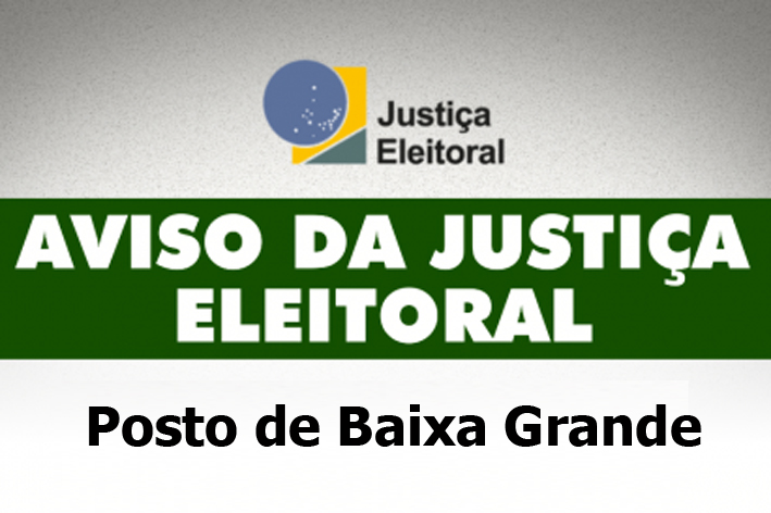 Cartório Eleitora suspende temporariamente o atendimento presencial no Posto de Baixa Grande