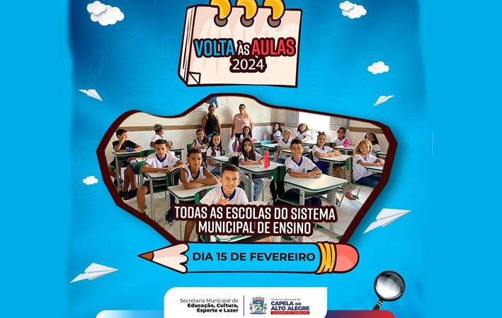 As aulas estão chegando! Capela do Alto legre anuncia o início do ano letivo escolar para o dia 15 de fevereiro de 2024