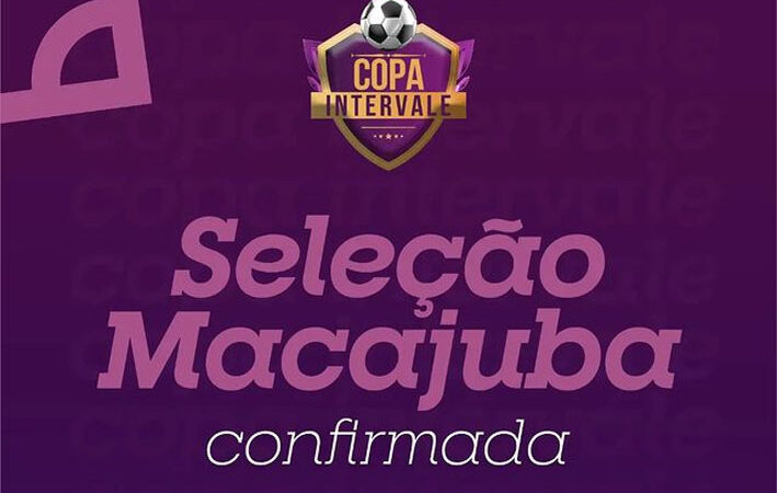 Confirmada participação da Seleção de Macajuba na Copa Inter Vale 2024