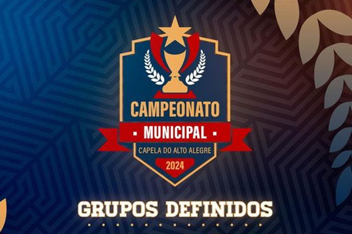 Grupos definidos para Campeonato Municipal de Futebol de Capela do Alto Alegre