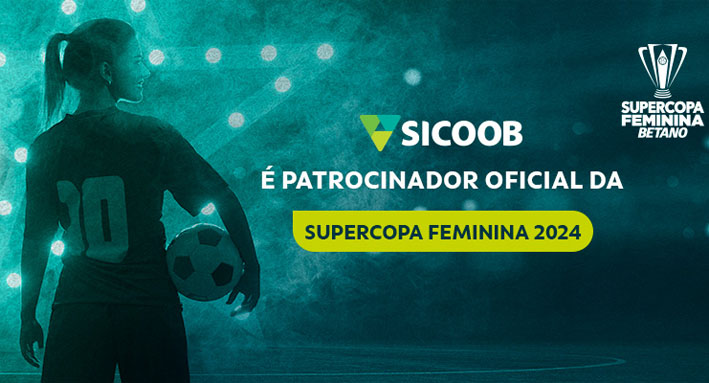 Supercopa Feminina: Sicoob é o patrocinador oficial 2024