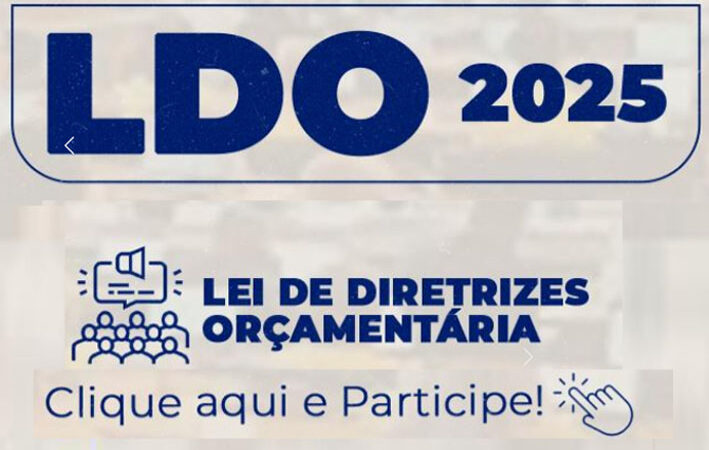 Aberta em Baixa Grande a consulta Pública para criação da Lei de Diretrizes Orçamentário – LDO 2025