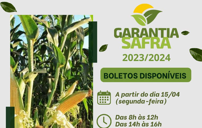 Boleto do Garantia Safra 2023/2024 estará disponível para pagamento a parti da segunda-feira dia 15