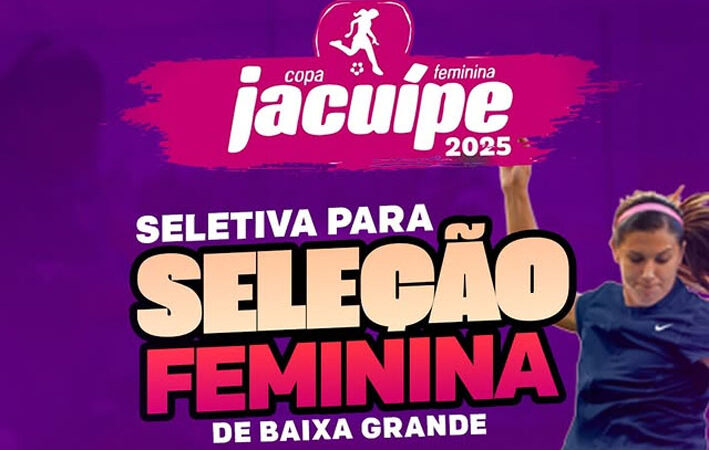 Prefeitura de Baixa Grande promove no próximo domingo o seletivo para a Seleção feminina