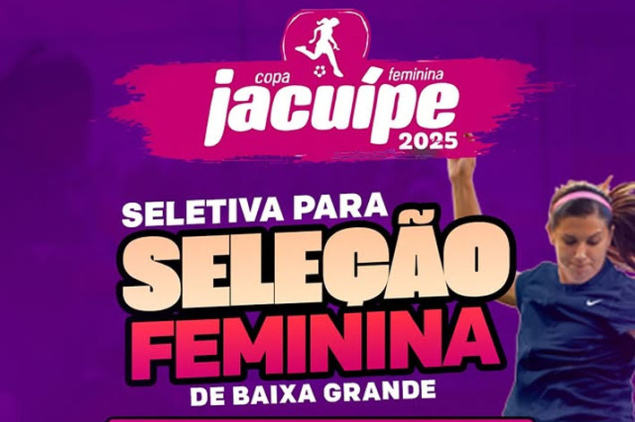 Prefeitura de Baixa Grande promove no próximo domingo o seletivo para a Seleção feminina