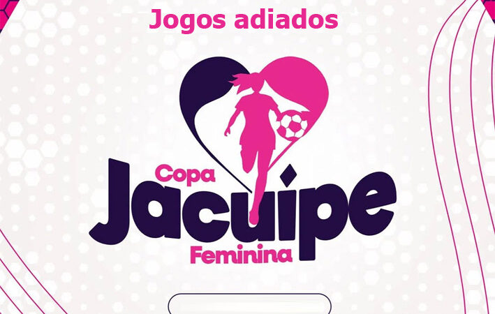 Jogos da semifinal da Copa Jacuípe de Futebol Feminino foram adiados
