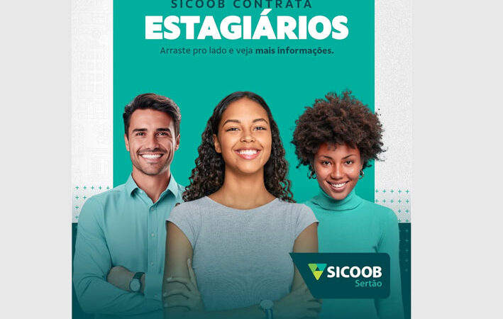 Sicoob Sertão abre vaga de Estagiário para Piritiba, Campo Formoso e Baixa Grande