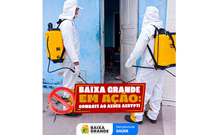 Prefeitura de Baixa Grande intensifica ações de combate ao Aedes aegypti