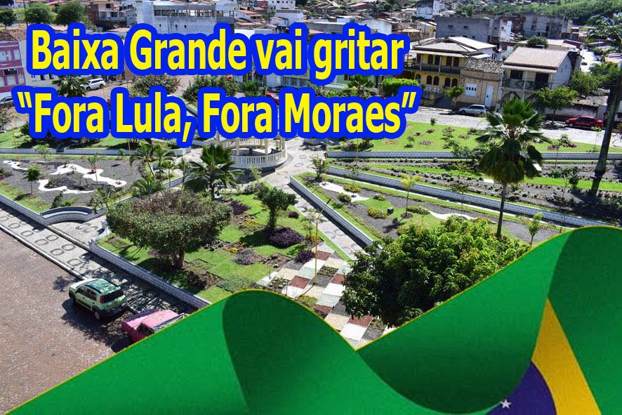 Bolsonaristas convocam manifestação “Fora Lula e Moraes” em Baixa Grande