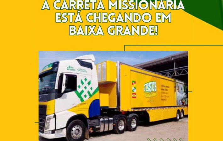Carreta Missionária chega a Baixa Grande com serviços gratuitos para a população