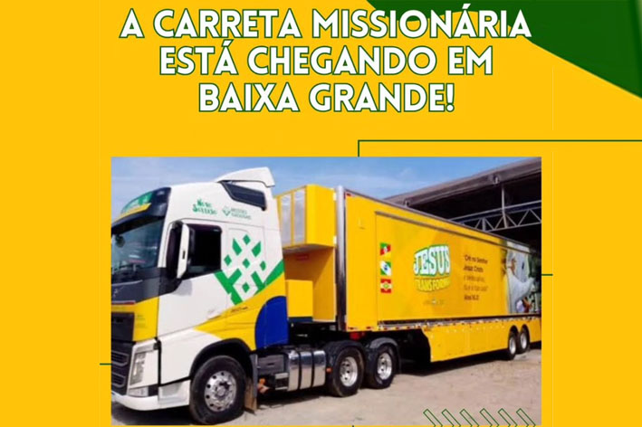 Carreta Missionária chega a Baixa Grande com serviços gratuitos para a população