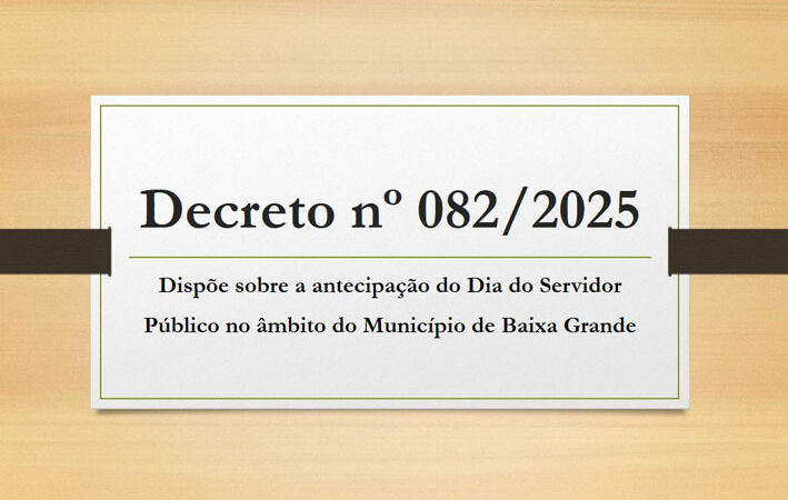 Prefeitura de Baixa Grande antecipa feriado do Dia do Servidor Público para a próxima segunda-feira
