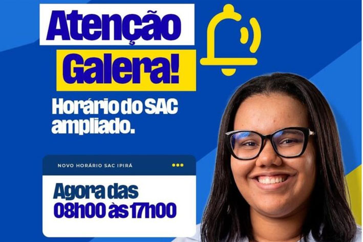 SAC de Ipirá amplia horário de atendimento e passa a funcionar das 8h às 17h
