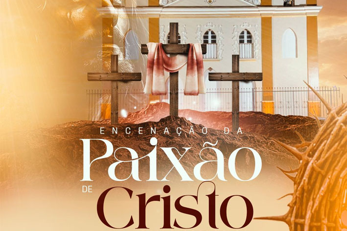 Com incentivo da Prefeitura, encenação da Paixão de Cristo volta a ser apresentada em Baixa Grande