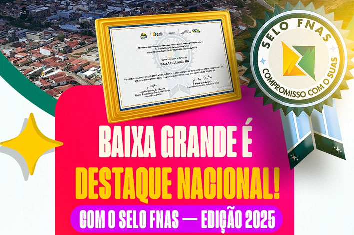 Baixa Grande é destaque nacional e conquista o Selo FNAS 2025
