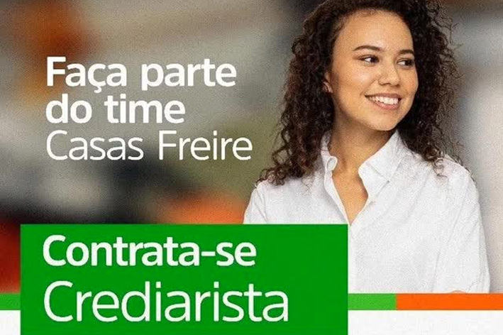 Casas Freires abre vaga para crediarista em Baixa Grande